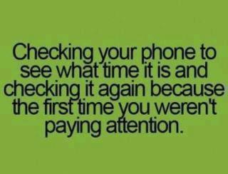 Checking your Phone . . .