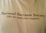 National Sarcasm Society - Like We Need Your Support